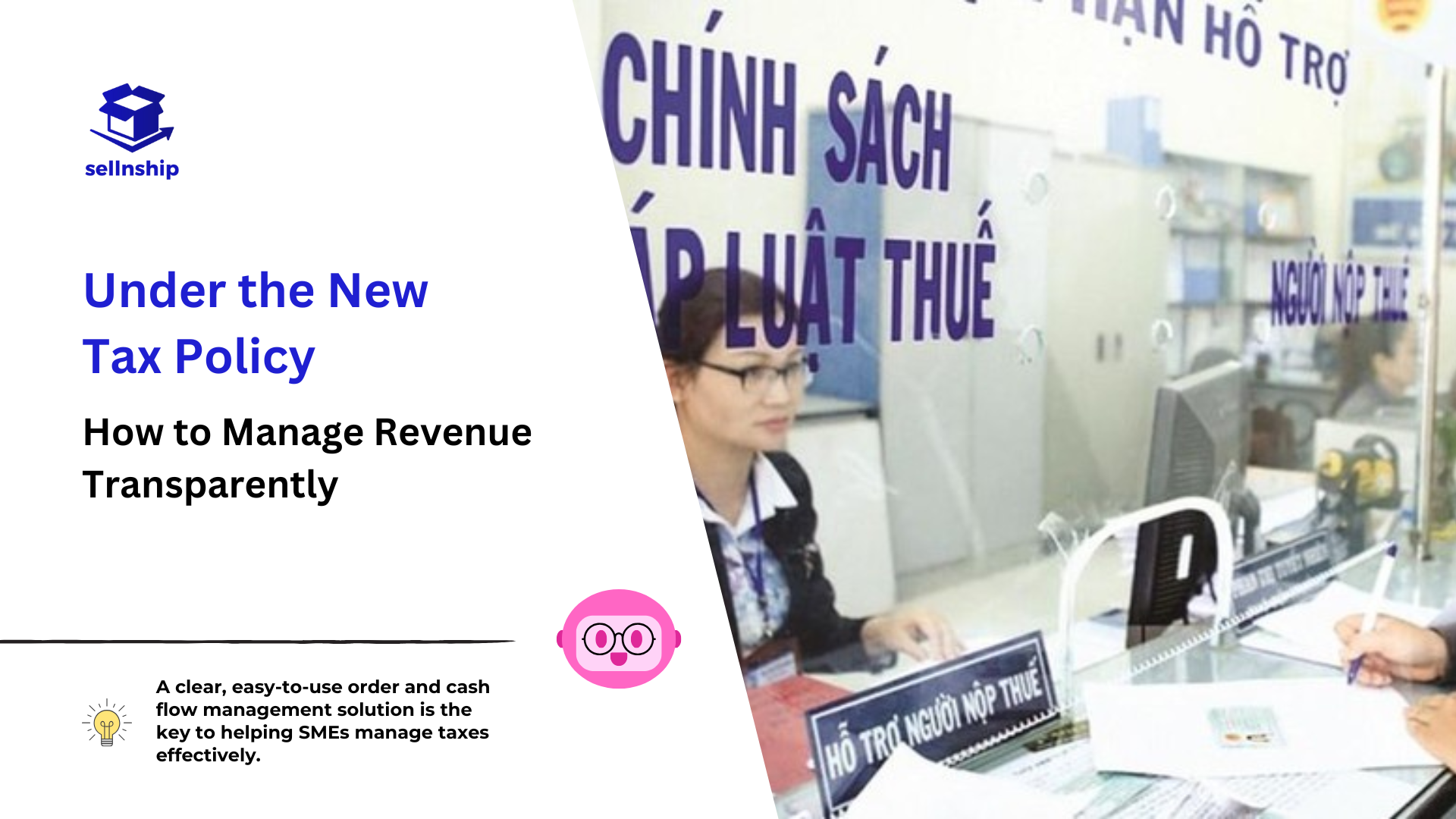 SMEs in Vietnam: How to Manage Revenue Transparently Under the New Tax Policy